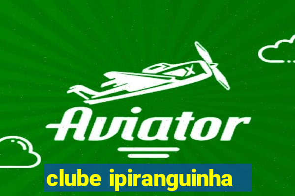 clube ipiranguinha